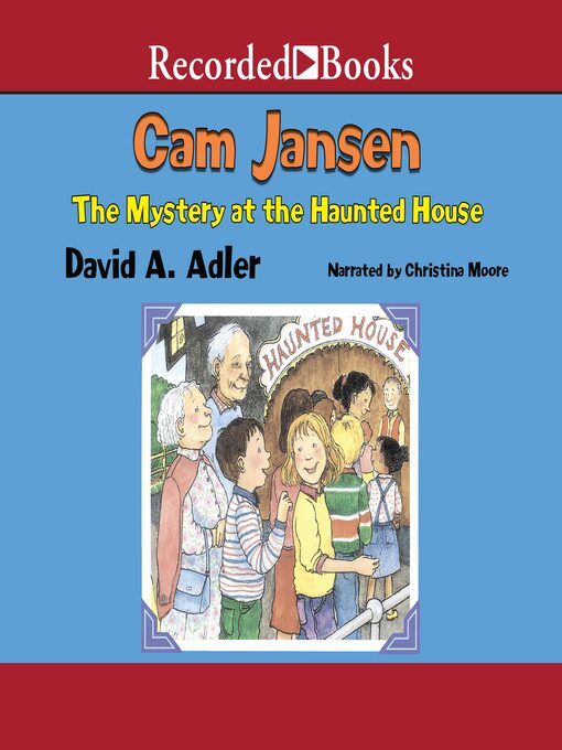 Title details for Cam Jansen and the Mystery at the Haunted House by David A. Adler - Wait list